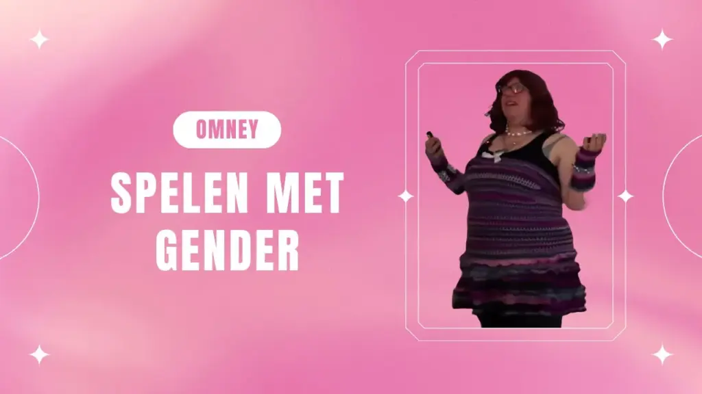 Spelen met Gender: En toen was ik een échte Vrouw