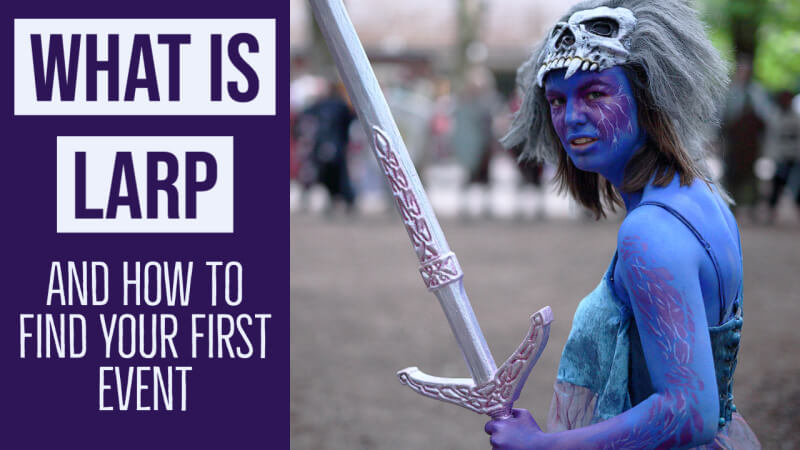 What Is LARP And How To Find Your First Event